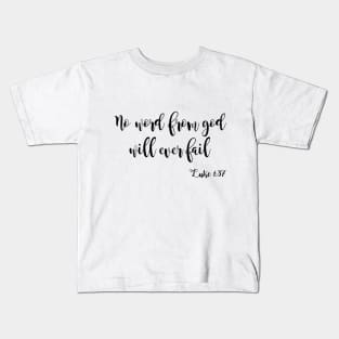 No word from god will ever fail Kids T-Shirt